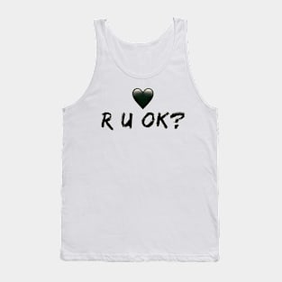 R u ok Tank Top